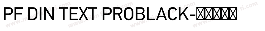 PF DIN TEXT PROBLACK字体转换